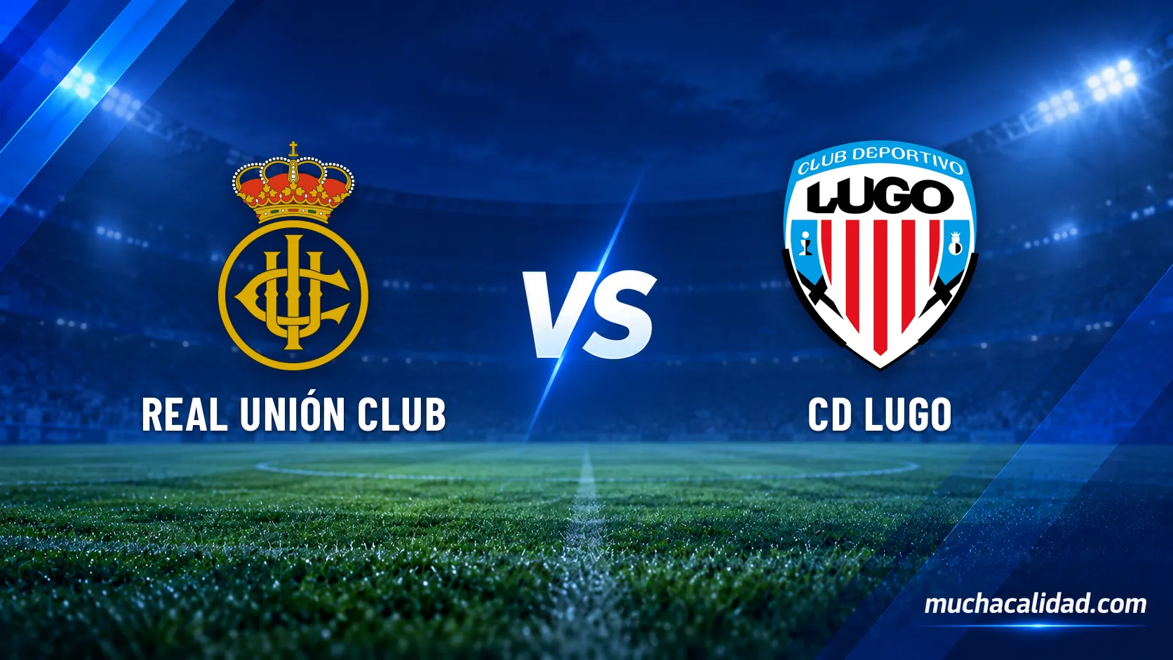 Real Unión Club vs CD Lugo: horario, dónde ver y claves del partido de Primera Federación