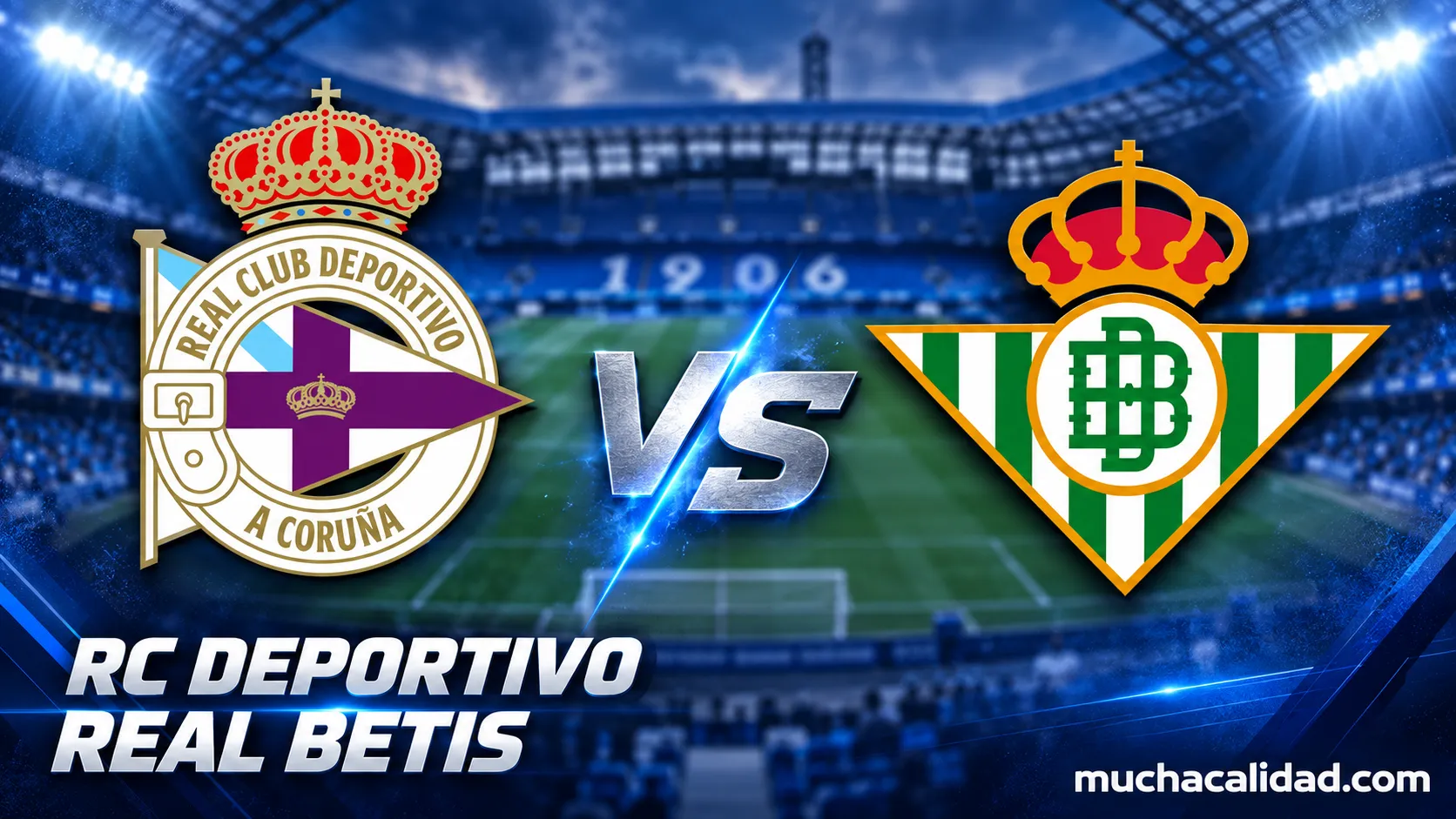 Deportivo vs Betis - horario, dónde ver y claves de un duelo entre aspirantes