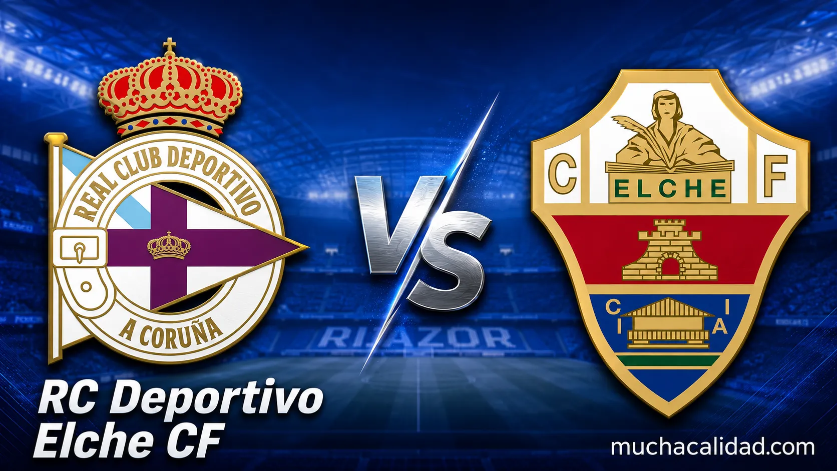 RC Deportivo vs Elche CF - horario y dónde ver el regreso del Dépor a Primera