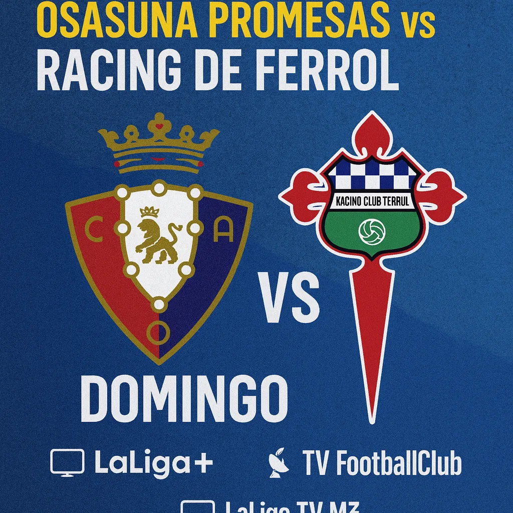 📺🔥 Cómo, cuándo y dónde ver el Osasuna Promesas vs Racing de Ferrol: horario, TV y todos los detalles del partidazo 💥