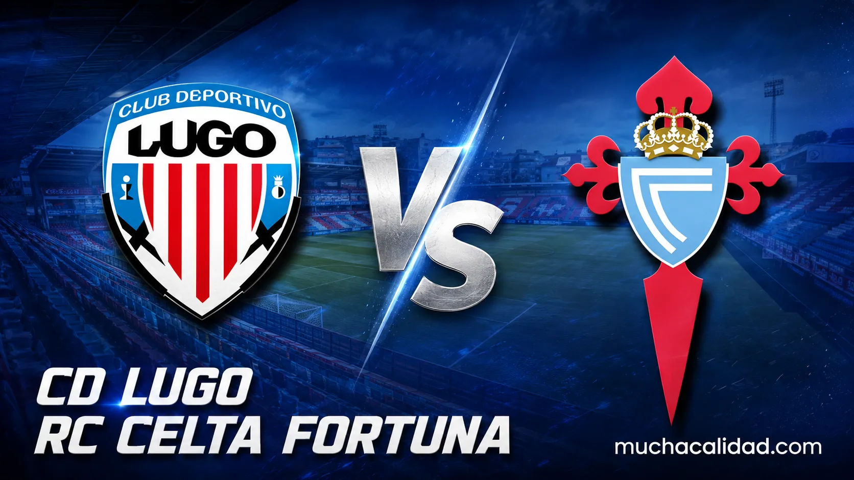 CD Lugo vs Celta Fortuna: dónde ver, horario y previa del derbi gallego